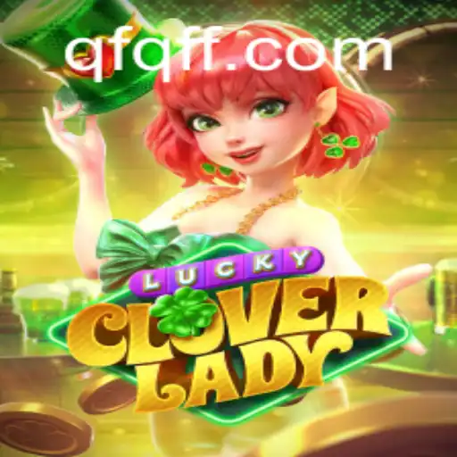 LuckyCloverLady: Um Mergulho no Jogo Inovador da QFQF.com